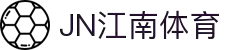 JN江南·(中国区)体育官方网站-JN SPORTS